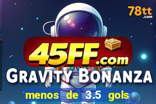 menos de 3.5 gols o que significa betano